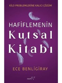 Hafiflemenin Kutsal Kitabı - Ece Benligiray - Müptela Yayınları