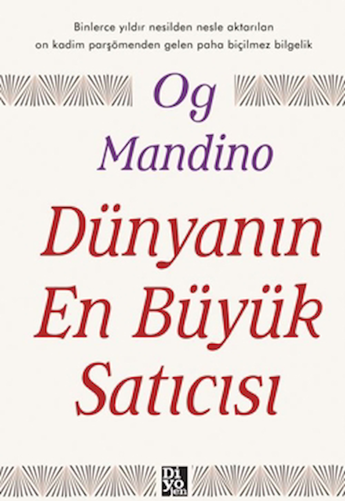 Dünyanın En Büyük Satıcısı / Og Mandino / Diyojen Yayıncılık / 9786259835686