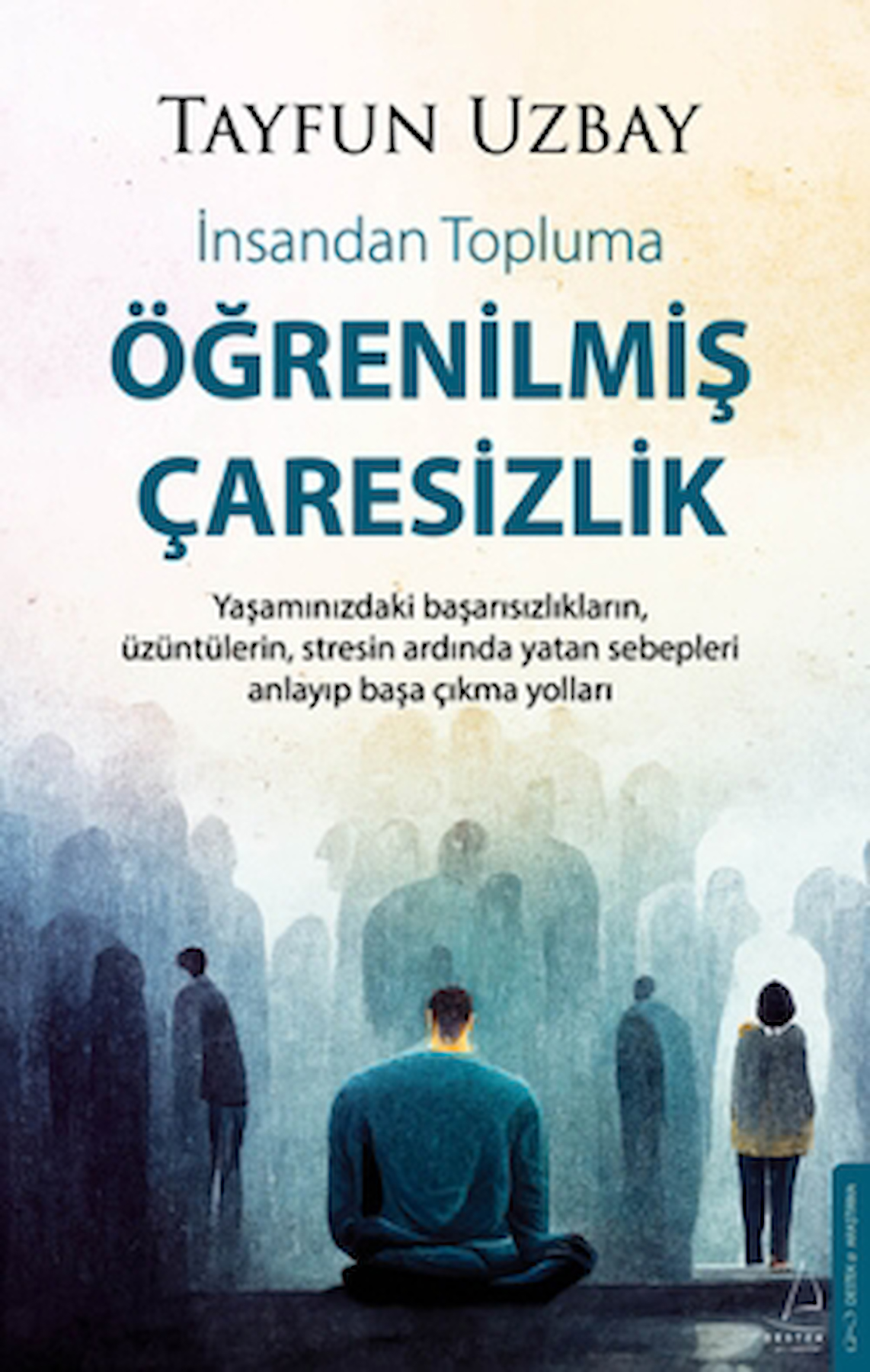 Öğrenilmiş Çaresizlik / İsmail Tayfun Uzbay / Destek Yayınları / 9786256051942