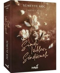 Emanet Aşk 1 - Şimdi Işıkları Söndürmeli - Ciltsiz-Sümeyye Koç-İndigo Kitap