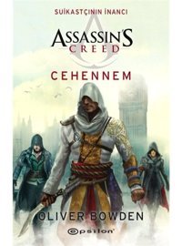 Assassin's Creed:Suikastçının İnancı 6-Cehennem - Oliver Bowden - Epsilon Yayınevi
