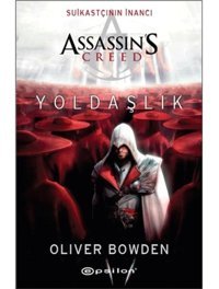 Suikastçının İnancı Assassin's Creed Yoldaşlık - Oliver Bowden - Epsilon Yayınevi
