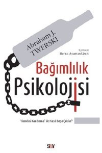 Say Yayınları Bağımlılık Psikolojisi / Abraham J. Twerski