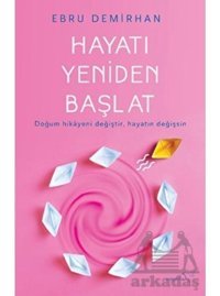 Hayatı Yeniden Başlat - Ebru Demirhan - Müptela Yayınları