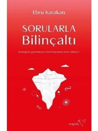 Sorularla Bilinçaltı - Ebru Karakan - Müptela Yayınları