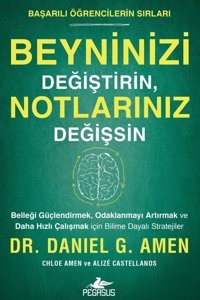 Pegasus Yayınları Beyninizi Değiştirin Notlarınız Değişsin: Başarılı Öğrencilerin Sırları - Daniel G. Amen