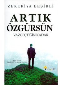 Artık Özgürsün - Zekeriya Beşirli - Maşuk Kitap