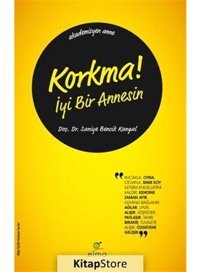 Korkma! İyi Bir Annesin - Saniye Bencik Kangal - Elma Yayınevi
