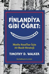 Pegasus Yayınları Finlandiya Gibi Öğret: Mutlu Sınıflar İçin 33 Basit Strateji - Timothy D. Walker