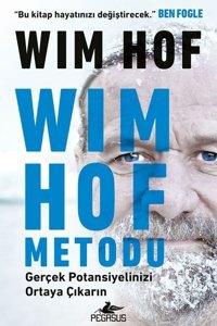 Pegasus Yayınları Wim Hof Metodu: Gerçek Potansiyelinizi Ortaya Çıkarın - Wim Hof
