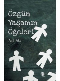 Özgün Yaşamın Ögeleri - Arif Ata - Herdem Kitap