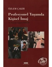 Profesyonel Yaşamda Kişisel İmaj ve Sosyal Yaşam Etiketi - Özlem Çakır - Yapı Kredi Yayınları