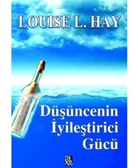 Düşüncenin iyileştirici Gücü - Diyojen Yayıncılık - Louise L. Hay