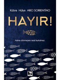 Hayır! - Kübra Hülya Arıcı Sorrentino - Çınaraltı Yayınları