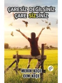 Çaresiz Değilsiniz Çare Sizsiniz - Merih Keçe - Cem Keçe - Pusula Yayınevi