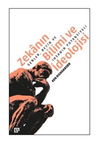 Zekanın Bilimi ve İdeolojisi: Genler - Beyin ve İnsanın Potansiyeli - Ken Richardson - Koç Üniversitesi Yayınları