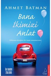 Destek Yayınları Bana Ikimizi Anlat A.batman