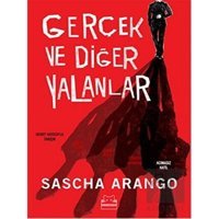 Gerçek ve Diğer Yalanlar - Sascha Arango - Kırmızı Kedi