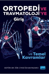 Nobel Akademik Yayıncılık Ortopedi Ve Travmatoloji’ye Giriş Ve Temel Kavramlar