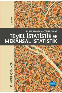 Nobel Akademik Yayıncılık Planlamada ve Coğrafyada Temel İstatistik ve Mekansal İstatistik
