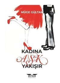Kadına Aşk Yakışır - Müge Gültan - Perseus Yayınevi