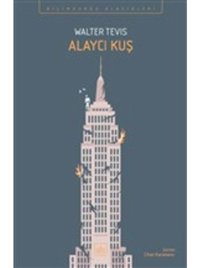 Alaycı Kuş - Walter Tevis - İthaki Yayınları