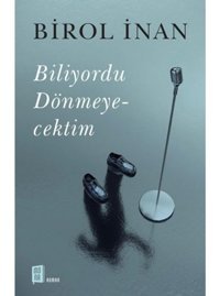 Biliyordu Dönmeyecektim - Birol İnan - Mona