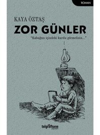 Zor Günler - Kaya Öztaş - Telgrafhane Yayınları