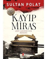 Kayıp Miras - Ahit Sandığı'nın Romanı - Sultan Polat - Kapı Yayınları