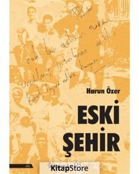 Eski Şehir - Harun Özer - İnkılap Kitabevi
