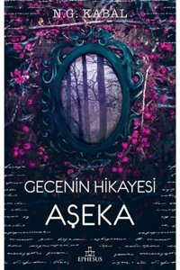 Ephesus Yayınları Gecenin Hikayesi; Aşeka (ciltli) - N.g. Kabal -