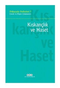 Yapı Kredi Yayınları Psikanaliz Defterleri 7 - Çocuk ve Ergen Çalışmaları / Kıskançlık ve Haset