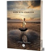 Kara Kıta Uyanıyor - Geçmişin İzinde 3 - Cihan Ormancı - Herdem Kitap