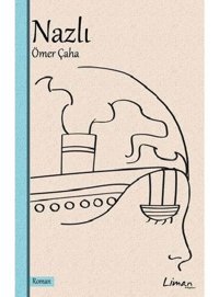 Nazlı - Ömer Çaha - Liman Kitapları