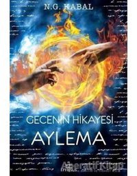 Gecenin Hikayesi-Aylema - N.G. Kabal - Ephesus Yayınları