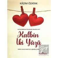 Kalbin İki Yüzü - Kazım Özatak - Yediveren Yayınları