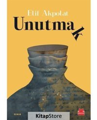 Unutmak - Elif Akpolat - Kırmızı Kedi