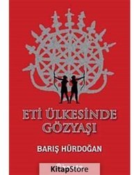 Eti Ülkesinde Gözyaşı - Barış Hürdoğan - İnkılap Kitabevi
