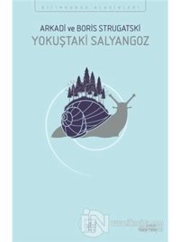 Yokuştaki Salyangoz - Bilimkurgu Klasikleri - Arkadi Strugatski - Boris Strugatski - İthaki Yayınları