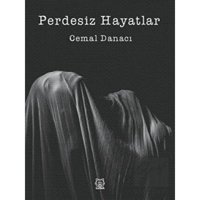 Perdesiz Hayatlar - Cemal Danacı - Luna Yayınları