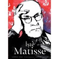 İşte Matisse - Catherine Ingram - Hep Kitap
