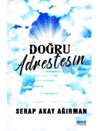 Doğru Adrestesin - Serap Akay Ağırman - Gece Kitaplığı