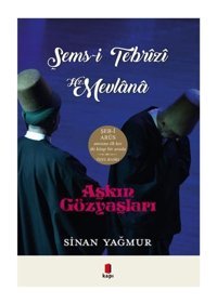 Kapı Yayınları Şems-i Tebrizi Hz.mevlana - Aşkın Gözyaşları - Iki Kitap Bir Arada - Özel Baskı