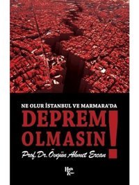 Deprem Olmasın! Ne Olur İstanbul ve Marmara'da - Övgün Ahmet Ercan - Halk Kitabevi
