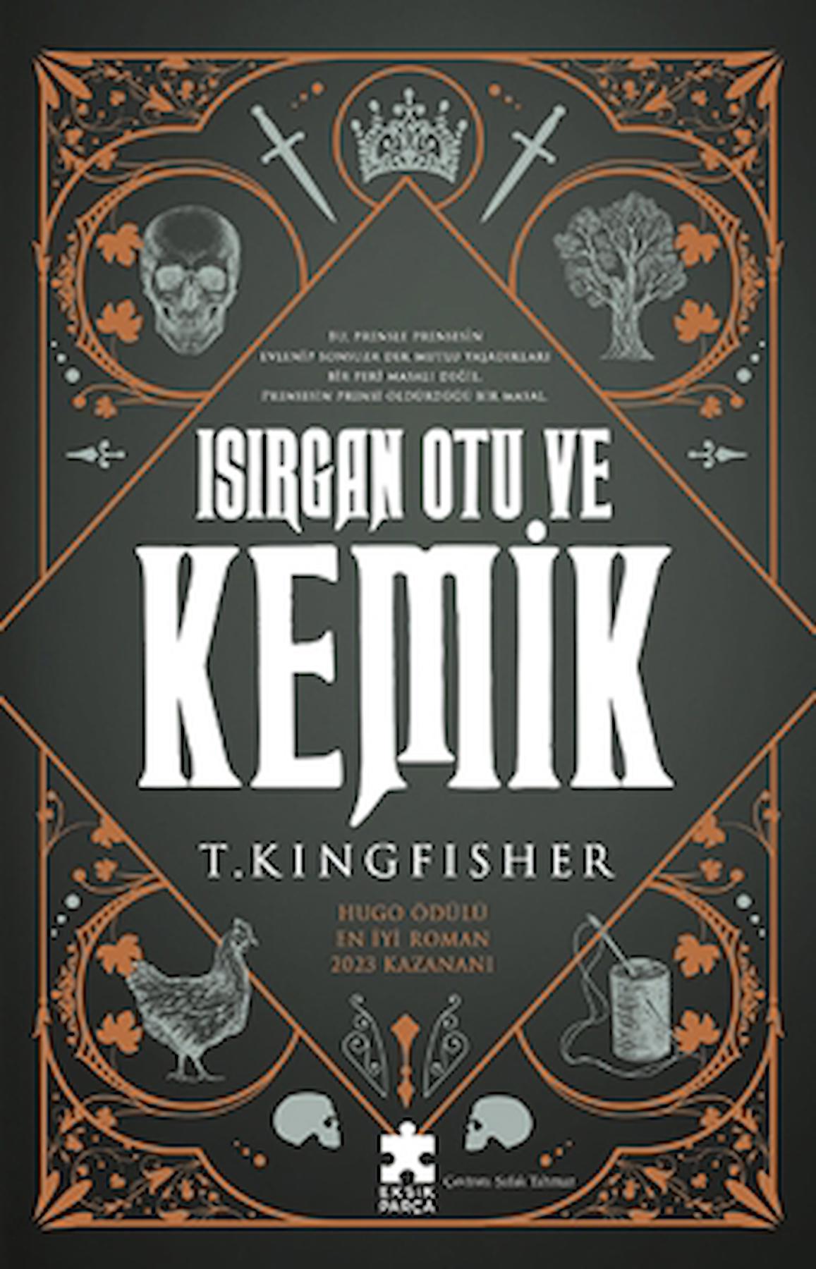 Isırgan Otu ve Kemik / T. Kingfisher / Eksik Parça Yayınları / 9786256780392