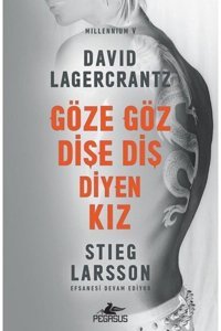 Pegasus Yayınları Göze Göz Dişe Diş Diyen Kız - Millennium Serisi 5 & Stieg Larsson Ve David Lagercrantz
