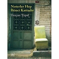 Noterler Hep İkinci Kattadır - Tezcan Topal - İthaki Yayınları