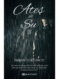 Ateş ve Su 2 - İmran Tohumcu - Epsilon Yayınevi