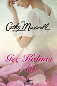 Pegasus Yayınları Geç Kalmış Aşk - Cathy Maxwell