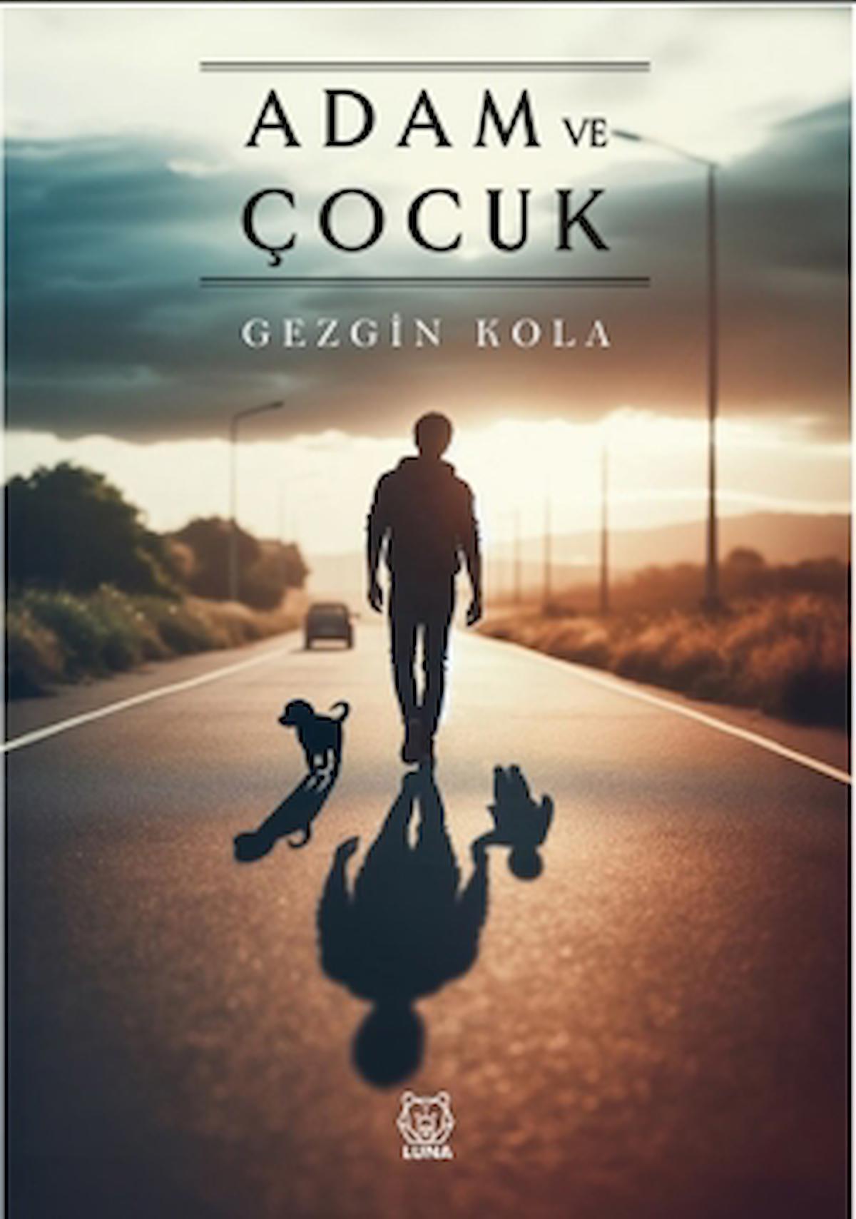 Adam ve Çocuk / Gezgin Kola / Luna Yayınları / 9786256656338